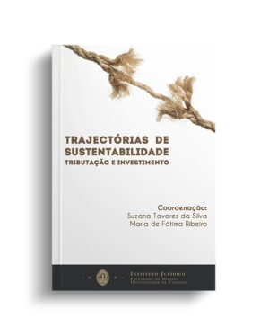 TRAJECTÓRIAS DE SUSTENTABILIDADE. TRIBUTAÇÃO E INVESTIMENTO